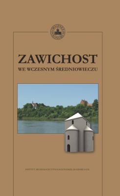 Zawichost we wczesnym średniowieczu. Wydawca: Instytut Archeologii i Etnologii PAN. SmakLiter.pl Opakowanie Zawichost we wczesnym średniowieczu