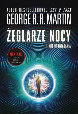 ŻEGLARZE NOCY. Autor: George R.R. Martin. SmakLiter.pl Okładka książki ŻEGLARZE NOCY