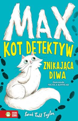 ZNIKAJĄCA DIWA MAX KOT DETEKTYW TOM 1. Autor: SARAH TODD TAYLOR. SmakLiter.pl Okładka książki ZNIKAJĄCA DIWA MAX KOT DETEKTYW TOM 1