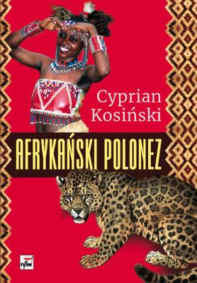 Afrykański Polonez. Autor: Kosiński Cyprian. SmakLiter.pl Okładka książki Afrykański Polonez