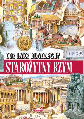 Okładka książki Co? Jak? Dlaczego? Starożytny Rzym