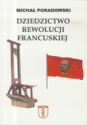 Dziedzictwo rewolucji francuskiej. Autor: Michał Poradowski. SmakLiter.pl Okładka książki Dziedzictwo rewolucji francuskiej
