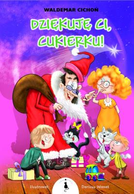 Dziękuję Ci, Cukierku!. Autor: Cichoń Waldemar. SmakLiter.pl Okładka książki Dziękuję Ci, Cukierku!