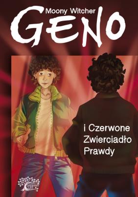 Geno i Czerwone Zwierciadło Prawdy. Autor: Moony Witcher. SmakLiter.pl Okładka książki Geno i Czerwone Zwierciadło Prawdy