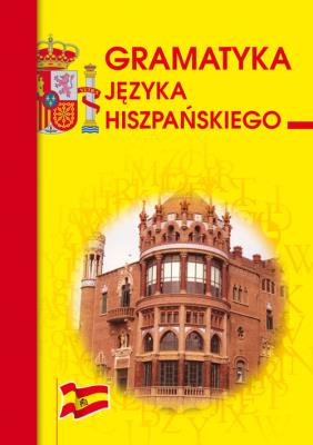 Gramatyka języka hiszpańskiego. Autor: Beata Haniec. SmakLiter.pl Okładka książki Gramatyka języka hiszpańskiego