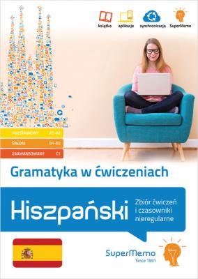 Gramatyka w ćwiczeniach. Hiszpański. Zbiór ćwiczeń i czasowniki nieregularne.. Autor: Medel López Iván, Mionskowska Żaneta, Glińska Monika. SmakLiter.pl Okładka książki Gramatyka w ćwiczeniach. Hiszpański. Zbiór ćwiczeń i czasowniki nieregularne.
