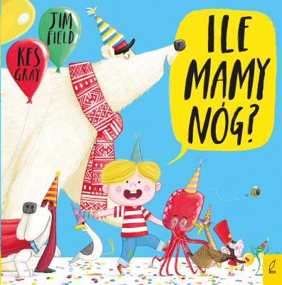 Ile mam nóg?. Autor: Kes Gray, Jim Field. SmakLiter.pl Okładka książki Ile mam nóg?