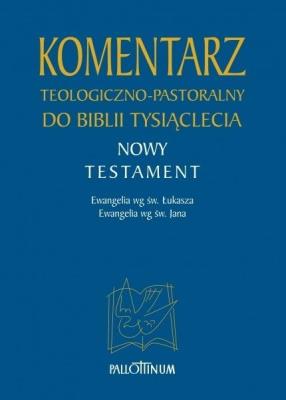 Okładka książki Komentarz teologiczno-pastoralny do Biblii Tysiąclecia  - Nowy Testament. Ewangelie wg św. Łukasza i św. Jana