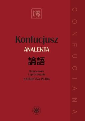 Konfucjusz. Analekta. Autor: Pejda Katarzyna. SmakLiter.pl Okładka książki Konfucjusz. Analekta