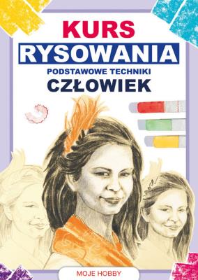 Kurs rysowania Podstawowe techniki Człowiek. Autor: Jagielski Mateusz. SmakLiter.pl Okładka książki Kurs rysowania Podstawowe techniki Człowiek