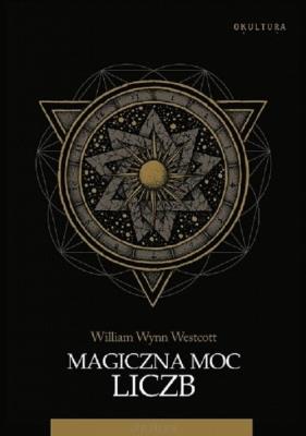 Magiczna moc liczb. Autor: Westcott William W.. SmakLiter.pl Okładka książki Magiczna moc liczb