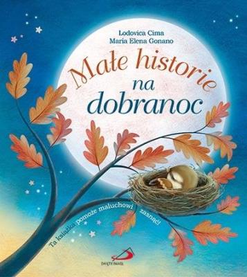 Małe historie na dobranoc. Autor: Lodovica Cima, Maria Elena Gonano. SmakLiter.pl Okładka książki Małe historie na dobranoc