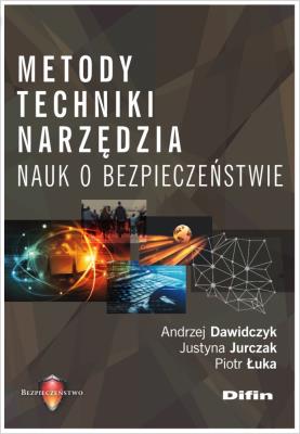 Metody techniki narzędzia nauk o bezpieczeństwie. Autor: Dawidczyk Andrzej, Jurczak Justyna. SmakLiter.pl Okładka książki Metody techniki narzędzia nauk o bezpieczeństwie