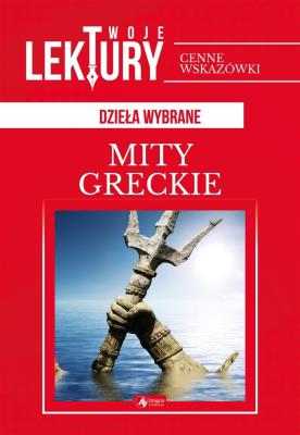 Mity greckie. Autor: Opracowanie zbiorowe. SmakLiter.pl Okładka książki Mity greckie