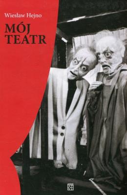 Mój teatr. Autor: Hejno Wiesław. SmakLiter.pl Okładka książki Mój teatr