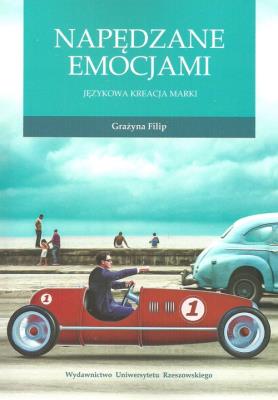 Napędzane emocjami. Wydawca: Wydawnictwo Uniwersytetu Rzeszowskiego. SmakLiter.pl Opakowanie Napędzane emocjami