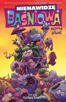 Nienawidzę Baśniowa Tom 2 Fujowy żywot. Autor: Young Scottie. SmakLiter.pl Okładka książki Nienawidzę Baśniowa Tom 2 Fujowy żywot