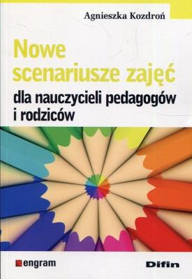 Nowe scenariusze zajęć dla nauczycieli.... Autor: Kozdroń Agnieszka. SmakLiter.pl Okładka książki Nowe scenariusze zajęć dla nauczycieli...