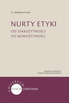 Nurty etyki. Od starożytności do nowożytności. Autor: Zuziak Władysław. SmakLiter.pl Okładka książki Nurty etyki. Od starożytności do nowożytności