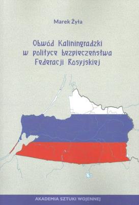Okładka książki Obwód Kaliningradzki w polityce bezpieczeństwa Federacji Rosyjskie