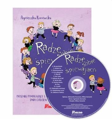 Radzę sobie śpiewająco - płyta CD z książeczką. Autor: Agnieszka Kornacka, Justyna Mordas (ilustr.). SmakLiter.pl Okładka książki Radzę sobie śpiewająco - płyta CD z książeczką