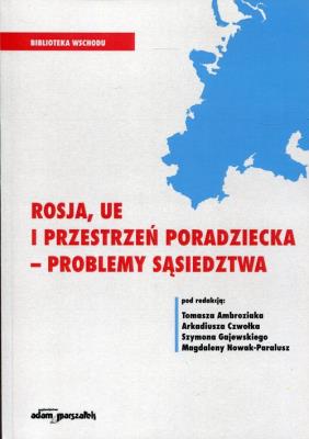 Opakowanie Rosja, UE i przestrzeń poradziecka - problemy sąsiedztwa