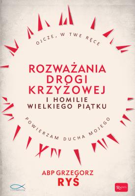 Okładka książki ROZWAŻANIA DROGI KRZYŻOWEJ I HOMILIE WIELKIEGO PIĄTKU