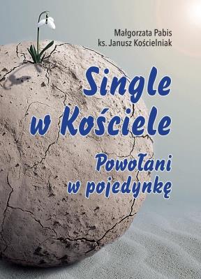 Okładka książki Single w Kościele. Powołani w pojedynkę