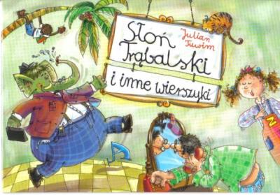 Słoń Trąbalski i Inne Wierszyki - J. Tuwim BR G&P. Autor: Julian Tuwim. SmakLiter.pl Okładka książki Słoń Trąbalski i Inne Wierszyki - J. Tuwim BR G&P