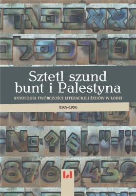 Sztetl szund bunt i Palestyna. Autor: Dariusz Dekiert, Ewa Wiatr, Krystyna Radziszewska. SmakLiter.pl Okładka książki Sztetl szund bunt i Palestyna