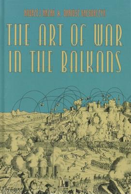 The Art of War in the Balkans. Autor: Krzak Andrzej, Grzegorczyk Dariusz. SmakLiter.pl Okładka książki The Art of War in the Balkans