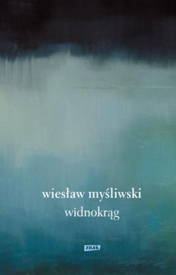 Widnokrąg w.2019. Autor: Wiesław Myśliwski. SmakLiter.pl Okładka książki Widnokrąg w.2019