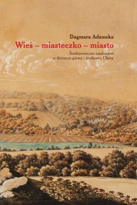 Wieś miasteczko miasto. Autor: Dagmara Adamska. SmakLiter.pl Okładka książki Wieś miasteczko miasto