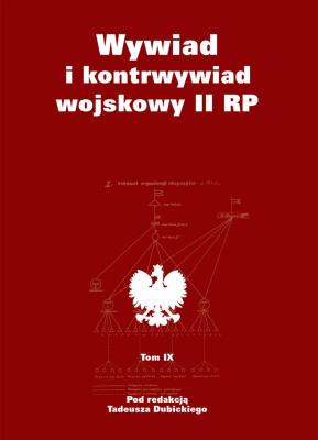 Wywiad i kontrwywiad wojskowy II RP T.9. Autor: Dubicki Tadeusz. SmakLiter.pl Okładka książki Wywiad i kontrwywiad wojskowy II RP T.9