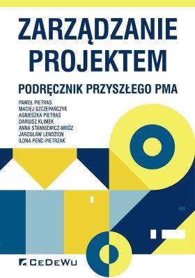 Zarządzanie projektem Podręcznik przyszłego Pma. Autor: Szczepańczyk Maciej, Pietraszewska-Macheta Agnieszka. SmakLiter.pl Okładka książki Zarządzanie projektem Podręcznik przyszłego Pma