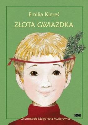 Złota Gwiazdka (książka z autografem). Autor: Kiereś Emilia. SmakLiter.pl Okładka książki Złota Gwiazdka (książka z autografem)
