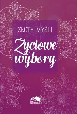 Okładka książki Złote myśli. Życiowe wybory