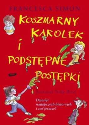 Koszmarny Karolek i Podstępne Postępki. Autor: Simon Francesca. SmakLiter.pl Okładka książki Koszmarny Karolek i Podstępne Postępki