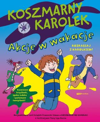 Koszmarny Karolek. Akcje w wakacje. Autor: Simon Francesca. SmakLiter.pl Okładka książki Koszmarny Karolek. Akcje w wakacje
