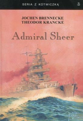 Admiral Sheer Krążownik dwóch oceanów. Autor: Brennecke Jochen, Krancke Theodor. SmakLiter.pl Okładka książki Admiral Sheer Krążownik dwóch oceanów