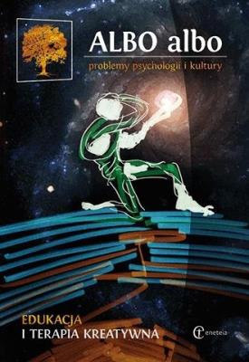 Albo albo. Edukacja i terapia kreatywna 2/2016. Autor: praca zbiorowa. SmakLiter.pl Okładka książki Albo albo. Edukacja i terapia kreatywna 2/2016