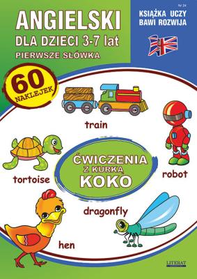 Angielski dla dzieci 24 Pierwsze słówka 3-7 lat Ćwiczenia z kurką Koko. Autor: Piechocka-Empel Katarzyna. SmakLiter.pl Okładka książki Angielski dla dzieci 24 Pierwsze słówka 3-7 lat Ćwiczenia z kurką Koko