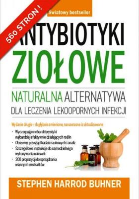 Antybiotyki ziołowe. Autor: Stephen Harrod Buhner. SmakLiter.pl Okładka książki Antybiotyki ziołowe