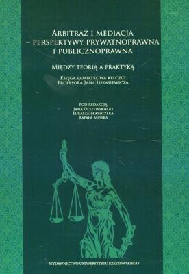 Arbitraż i mediacja perspektywy prywatnoprawna i publicznoprawna Między teorią a praktyką. Wydawca: Wydawnictwo Uniwersytetu Rzeszowskiego. SmakLiter.pl Opakowanie Arbitraż i mediacja perspektywy prywatnoprawna i publicznoprawna Między teorią a praktyką