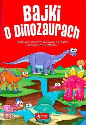 Bajki o dinozaurach. Autor: Iwona Czarkowska. SmakLiter.pl Okładka książki Bajki o dinozaurach