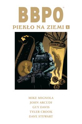 BBPO. Piekło na Ziemi T.1. Autor: Mignola Mike, Arcudi John. SmakLiter.pl Okładka książki BBPO. Piekło na Ziemi T.1