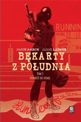 Bękarty z południa T.3 Powrót do domu. Autor: Jason Aaron, Jason Latour. SmakLiter.pl Okładka książki Bękarty z południa T.3 Powrót do domu