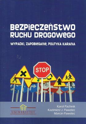 Bezpieczeństwo ruchu drogowego. Autor: Pachnik Karol, Pawelec Kazimierz J., Pawelec Marcin. SmakLiter.pl Okładka książki Bezpieczeństwo ruchu drogowego
