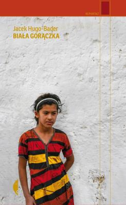 Biała gorączka w.2019. Autor: Jacek Hugo-Bader. SmakLiter.pl Okładka książki Biała gorączka w.2019