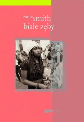 Białe zęby. Autor: Smith Zadie. SmakLiter.pl Okładka książki Białe zęby